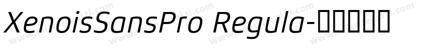 XenoisSansPro Regula字体转换
